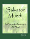 Salvator Mundi: Is Christ the Saviour of All Men?