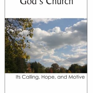 God's Church: It's Calling, Hope, and Motive