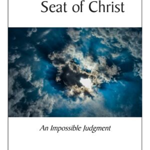 The Judgement Seat of Christ: An Impossible Judgment
