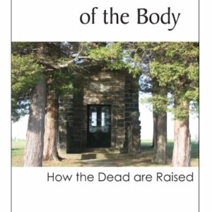 The Resurrection of the Body: How the Dead Are Raised