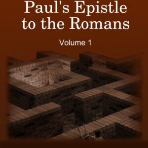 Studies in Paul's Epistle to the Romans: Volume 1, Chapters 1-8