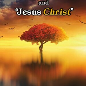 “Christ Jesus” and “Jesus Christ” - Their Scriptural Distinction