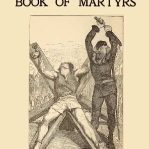 Foxe’s Book of Martyrs