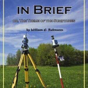 The Bible in Brief or The Theme of the Scriptures