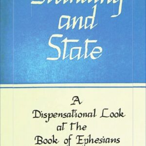 Standing and State: A Dispensational Look at the Book of Ephesians