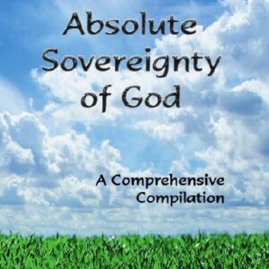 The Absolute Sovereignty of God