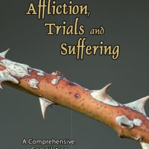 Affliction, Trials and Suffering