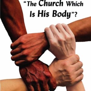 “The Body of Christ” or “The Church Which Is His Body”? A Compilation on the “One Body” of the Current Administration