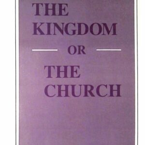 The Kingdom or the Church