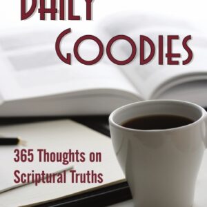 Daily Goodies: 365 Thoughts on Scriptural Truths, by Clyde L. Pilkington, Jr.