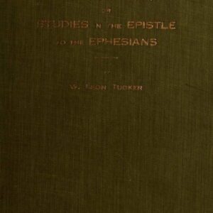 “With Him” or, Studies in the Epistle to the Ephesians