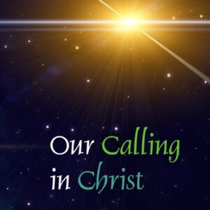 Our Calling in Christ