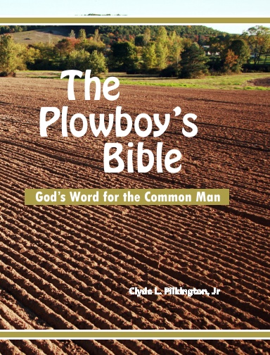 The Plowboy’s Bible: God’s Word for Common Man