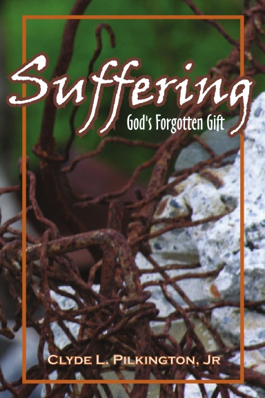 Suffering: God’s Forgotten Gift