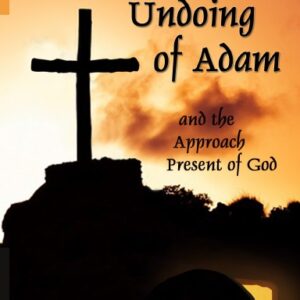 The Undoing of Adam (and the Approach Present of God)