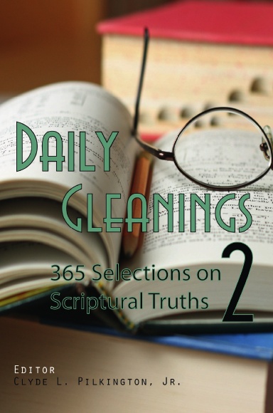 Daily Gleanings 2: 365 Selections on Scriptural Truths