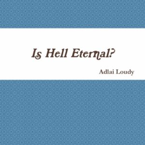 Is Hell Eternal? What Has God Revealed?