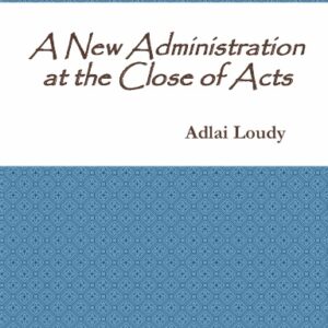 A New Administration at the Close of Acts