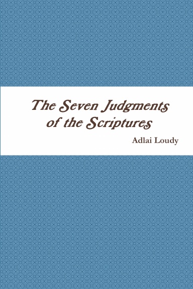 The Seven Judgments of the Scriptures