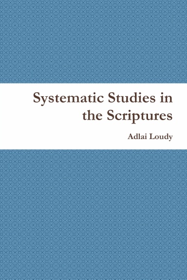 Systematic Studies in the Scriptures