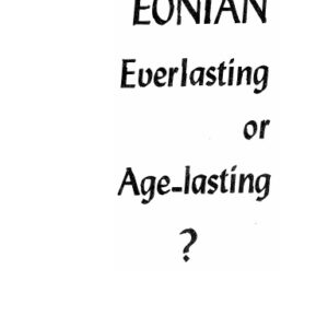 Eonian, Everlasting or Age-Lasting?
